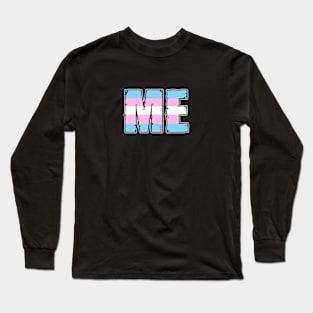 ME (Transgender) Long Sleeve T-Shirt